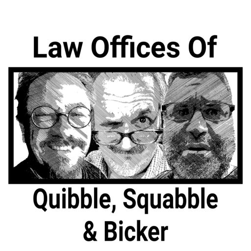 Cover art for podcast Law Offices of Quibble, Squabble & Bicker