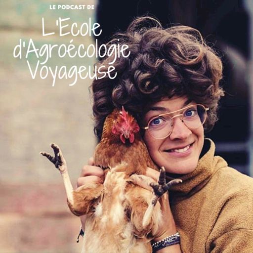 Cover art for podcast L'Ecole d'Agroécologie Voyageuse