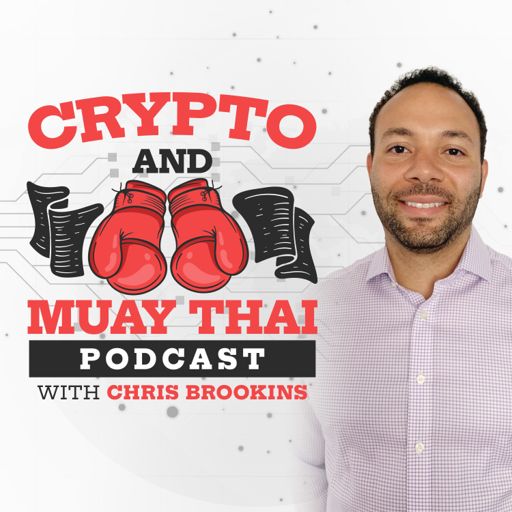 Cover art for podcast Crypto and Muay Thai Podcast with Chris Brookins