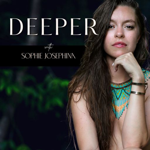 Cover art for podcast Deeper with Sophie Josephina