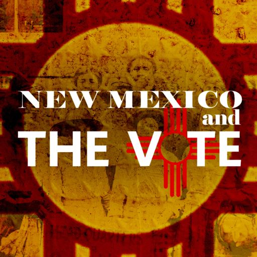 Cover art for podcast New Mexico and The Vote