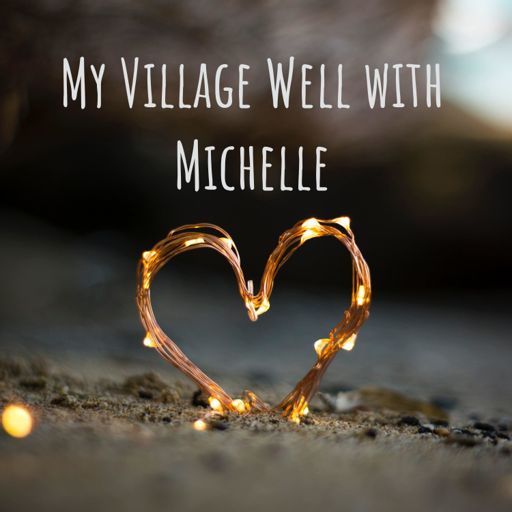 Cover art for podcast My Village Well with Michelle