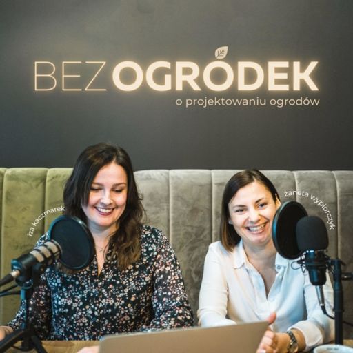 Cover art for podcast Bezogródek - pierwszy w Polsce podcast o projektowaniu ogrodów.