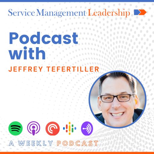 Cover art for podcast Service Management Leadership Podcast with Jeffrey Tefertiller