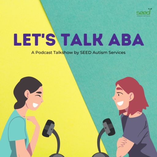 Cover art for podcast LET'S TALK ABA - A Podcast Talkshow by SEED Autism Services