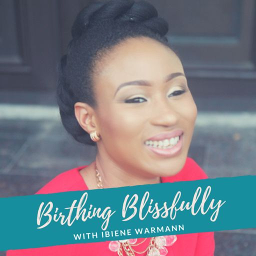 Cover art for podcast Birthing Blissfully with Ibiene Warmann