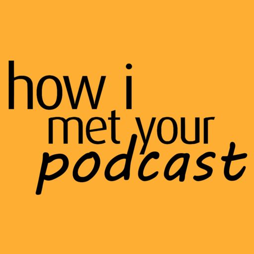 Cover art for podcast How I Met Your Podcast