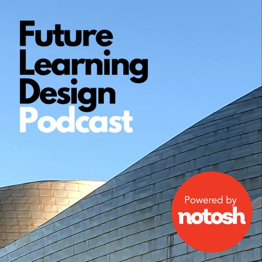 Cover art for podcast Future Learning Design Podcast
