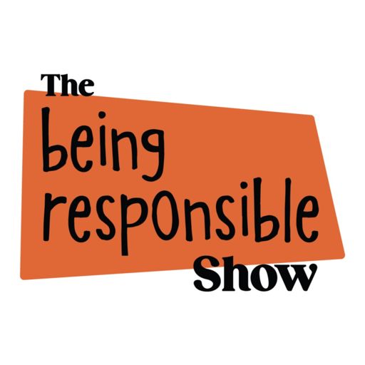 Cover art for podcast The Being Responsible Show