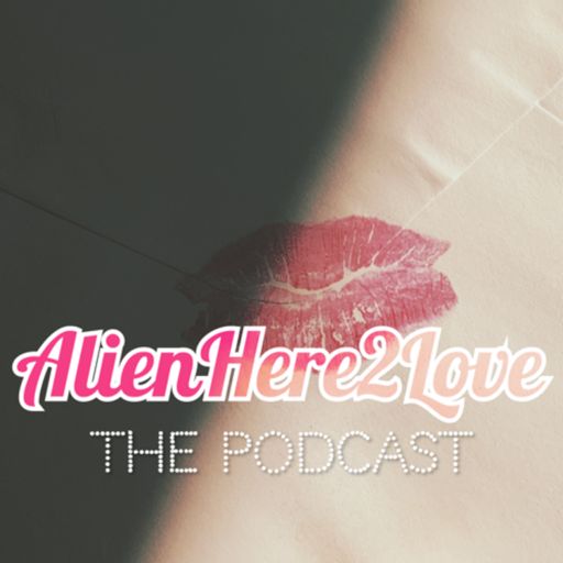Cover art for podcast AlienHere2Love: The Podcast