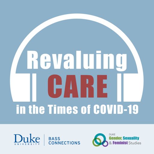 Cover art for podcast Revaluing Care in the Times of Covid-19