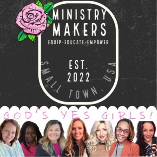 Cover art for podcast Ministry Makers: God’s yes Girls Christian Women in ministry, mindset, business & MORE