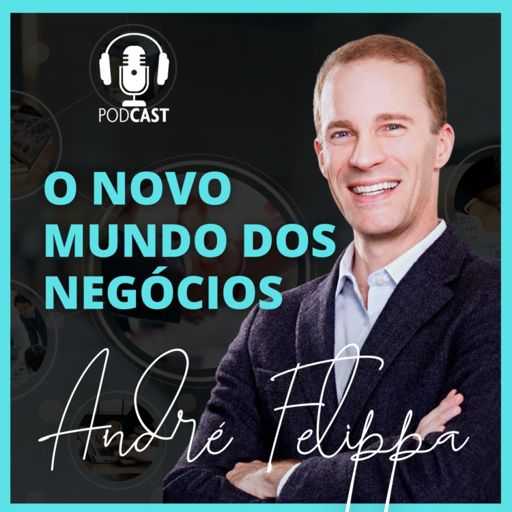 Cover art for podcast O Novo Mundo dos Negócios | Andre Felippa