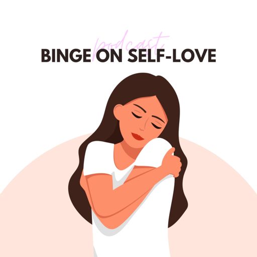 Cover art for podcast Binge on Self-Love