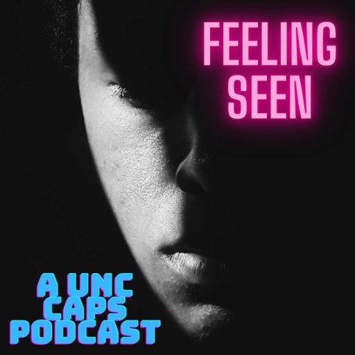 Cover art for podcast Feeling Seen: A UNC CAPS Podcast