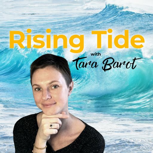 Cover art for podcast Rising Tide with Tara Barot