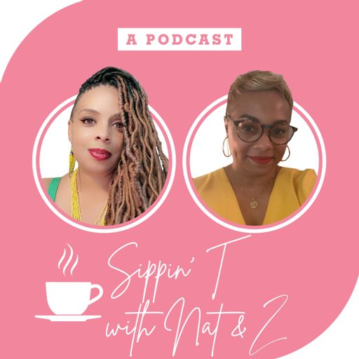 Cover art for podcast Sippin' T with Nat & Z