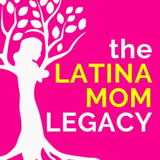 Cover art for podcast The Latina Mom Legacy