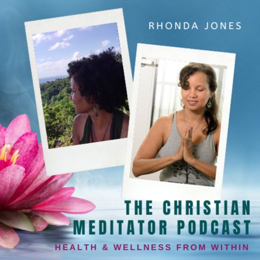 Cover art for podcast The Christian Meditator- Health & Wellness From Within