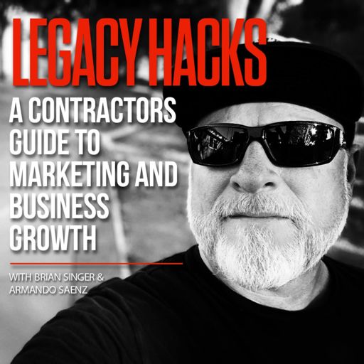 Cover art for podcast Legacy Hacks: Contractors Guide to Marketing and Business Growth