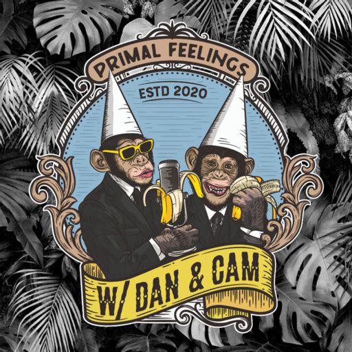 Cover art for podcast Primal Feelings w/ Dan & Cam