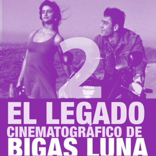 Cover art for podcast El legado cinematográfico de Bigas Luna