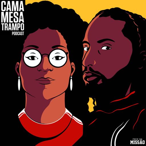 Cover art for podcast Cama, Mesa e Trampo