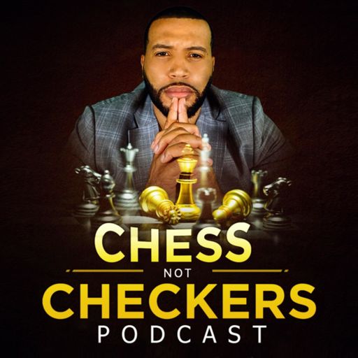 Cover art for podcast Chess Not Checkers Podcast