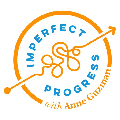 Cover art for podcast Imperfect Progress with Anne Guzman