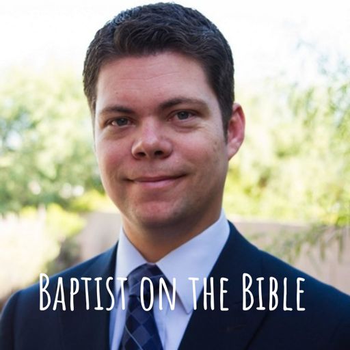 Cover art for podcast Baptist on the Bible