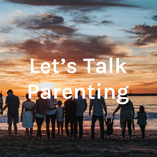 Cover art for podcast Let's Talk Parenting