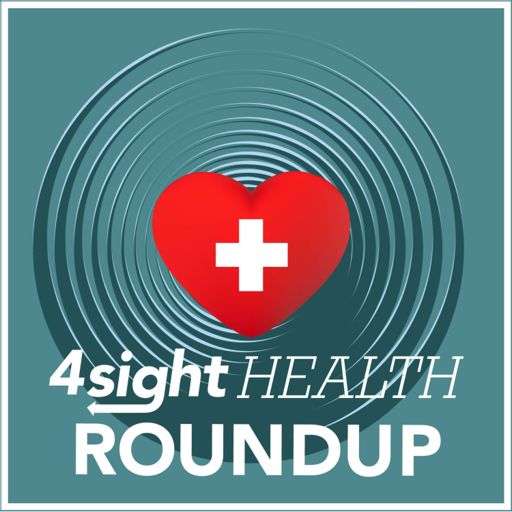 Cover art for podcast 4sight Health Roundup (for Healthcare Executives)