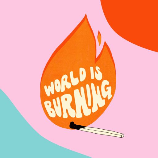 Cover art for podcast World Is Burning