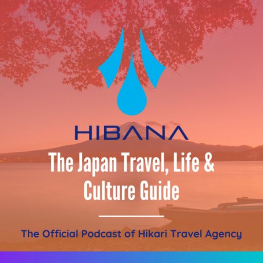 Cover art for podcast Hibana: The Japan Travel, Life & Culture Guide, The Official Podcast of Hikari Travel Agency (HTA)