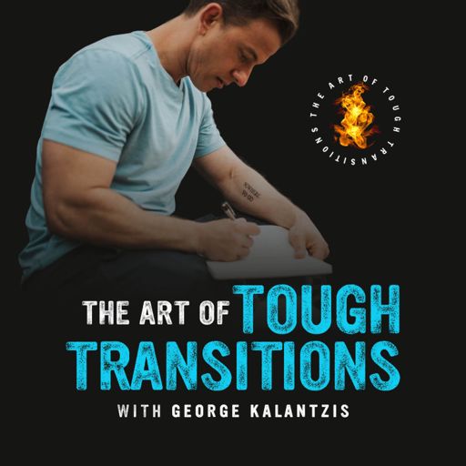 Cover art for podcast The Art Of Tough Transitions Podcast