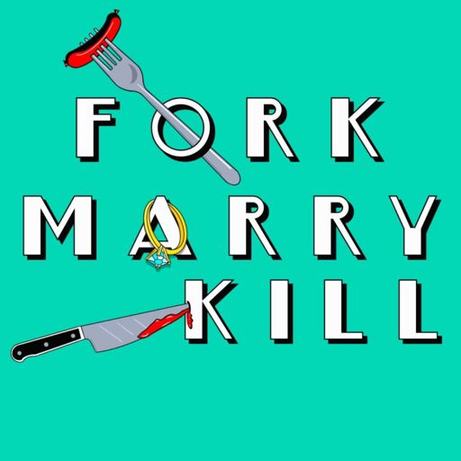 Cover art for podcast Fork Marry Kill 