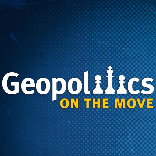 Cover art for podcast Geopolitics on the Move