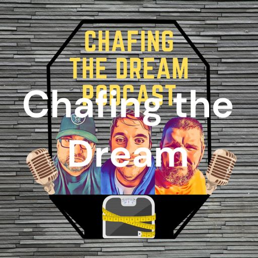 Cover art for podcast Chafing the Dream Podcast