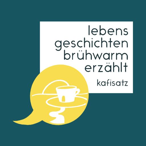 Cover art for podcast Kafisatz - Lebensgeschichten brühwarm erzählt