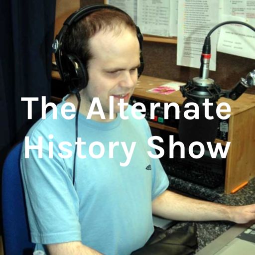 Cover art for podcast The Alternate History Show