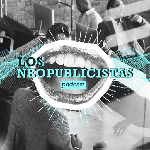 Cover art for podcast Los Neopublicistas Podcast 