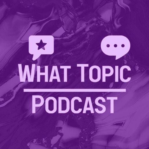 Cover art for podcast What Topic Podcast ⭐️💬