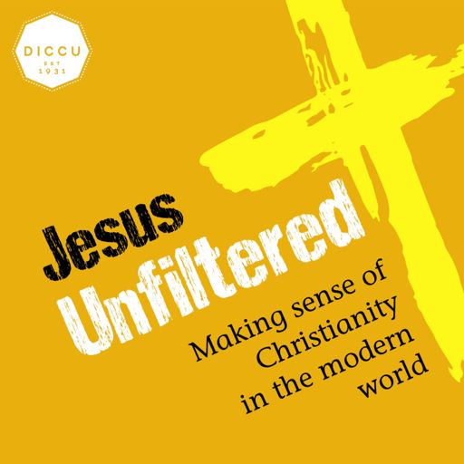 Cover art for podcast Jesus Unfiltered: Making Sense of Christianity in the Modern World