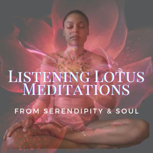 Image of podcast Listening Lotus Meditations and Conversations