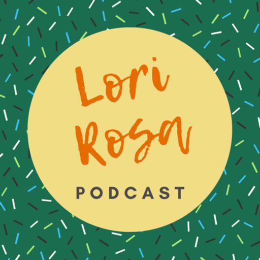 Cover art for podcast Lori Rosa Podcast