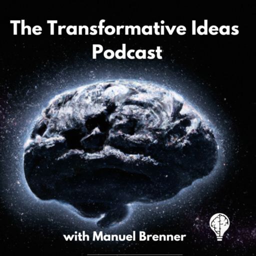 Cover art for podcast The Transformative Ideas Podcast