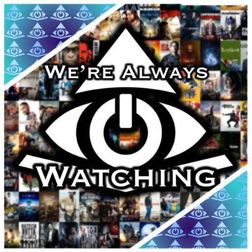 Cover art for podcast We're Always Watching: Movies