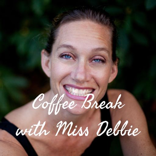 Cover art for podcast Coffee Break with Miss Debbie