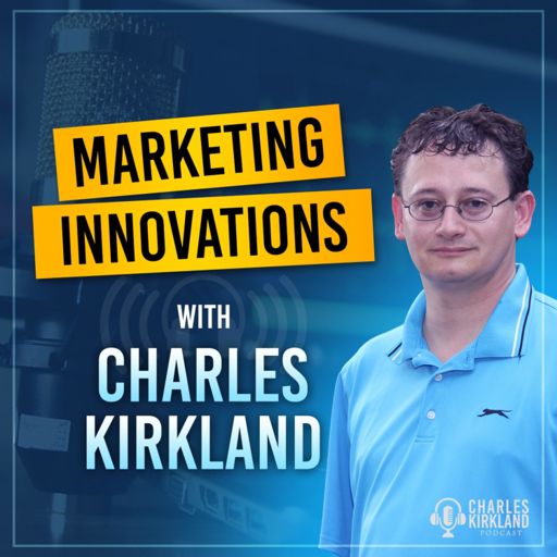 Cover art for podcast eCommerce Marketing Innovations With Charles Kirkland