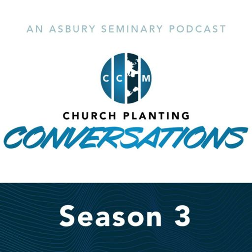 Cover art for podcast Church Planting Conversations with Asbury Theological Seminary